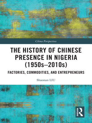 cover image of The History of Chinese Presence in Nigeria (1950s–2010s)